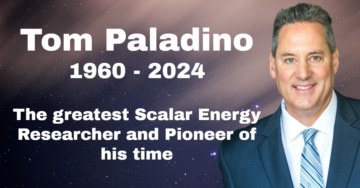 Tom Paladino - 1960 -2024 was a Scalar Light Researcher and Pioneer